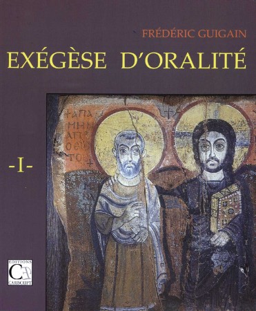 Exégèse d'oralité tome 1 Exégèse d'oralité tome 1