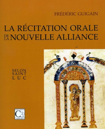 La Récitation orale de la Nouvelle Alliance selon saint Luc La Récitation orale de la Nouvelle Alliance selon saint Luc