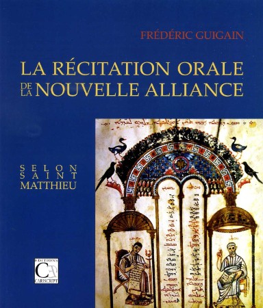 La Récitation orale de la Nouvelle Alliance selon saint Matthieu La Récitation orale de la Nouvelle Alliance selon saint Matthieu