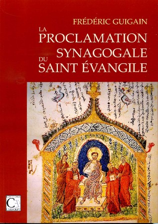 La Proclamation synagogale du saint Evangile La Proclamation synagogale du saint Evangile